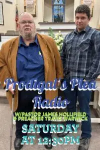Prodigal’s Plea Radio – Pastor James Hollifield & Preacher Travis Warwick – Mars Hill, NC