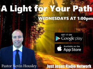 Light Your Path – Pastor Kevin Housley – Louisville, KY