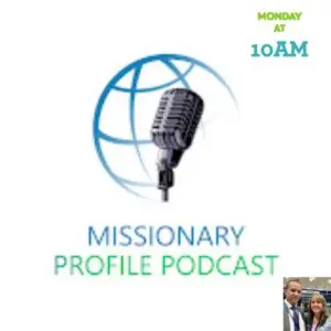 Missionary Profile Podcast