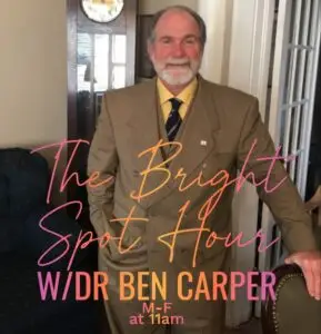The Bright Spot Hour – Evangelist Ben Carper – Greenville, SC