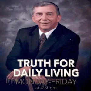 Truth for Daily Living – Pastor Tom Walker – Marion, NC