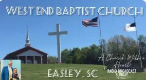 A Church With A Heart Radio Broadcast – Pastor Mark Tinsley – West End Baptist Church – Easley, SC