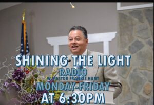 Shinning The Light Radio – Pastor Frankie Hunt – Easley, SC